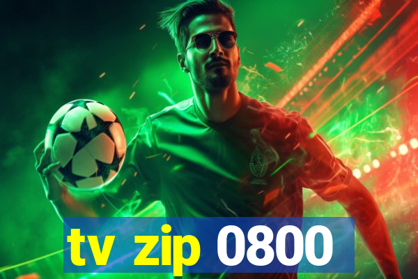 tv zip 0800